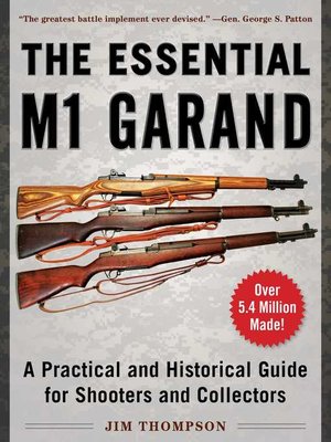 cover image of The Essential M1 Garand: a Practical and Historical Guide for Shooters and Collectors